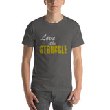 The Struggle Short-Sleeve Unisex T-Shirt